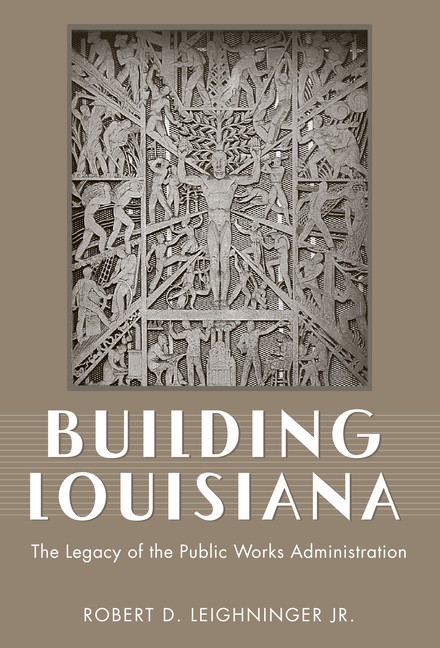 Building Louisiana: The Legacy Of The Public Works Administration