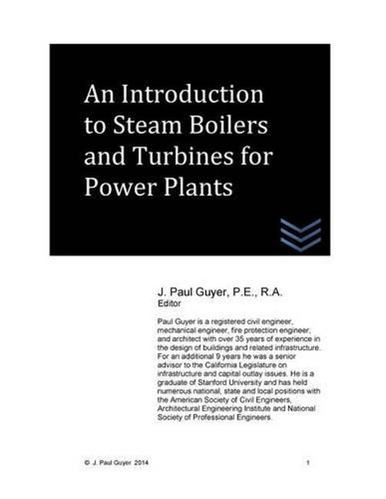 An Introduction to Steam Boilers and Turbines for Power Plants by J. Paul Guyer