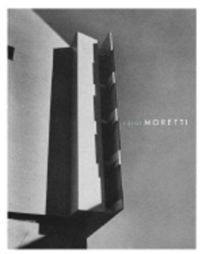 Luigi Moretti: Works and Writings by Federico Bucci: Used