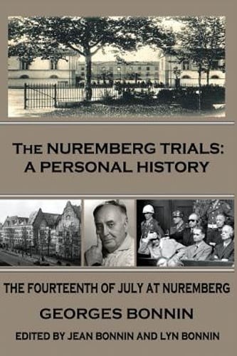 The Nuremberg Trials: A Personal History by Georges Bonnin: New