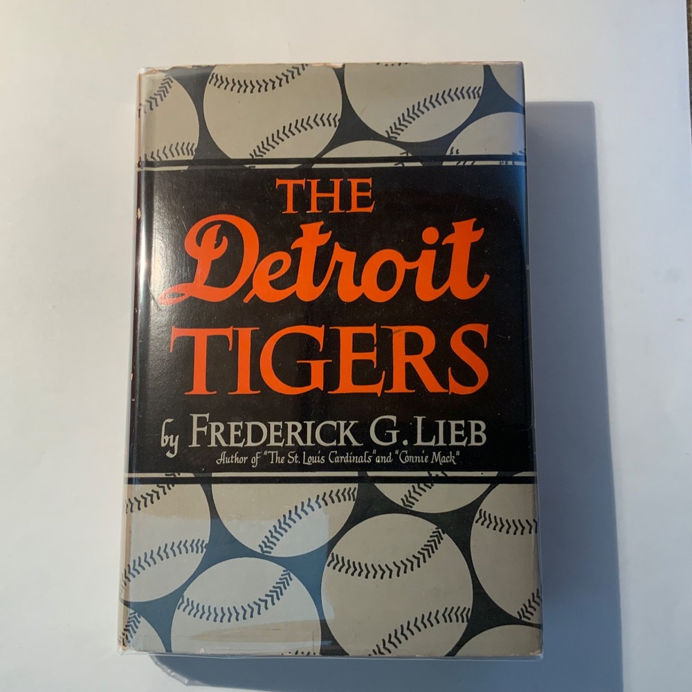 The Detroit Tigers by Frederick G. Lieb 1946 Putnam, 1st edition VG++ - N. Fine