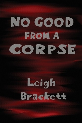 Leigh Brackett No Good from a Corpse (Paperback)Another great item from Rarewaves USA | Free delivery!