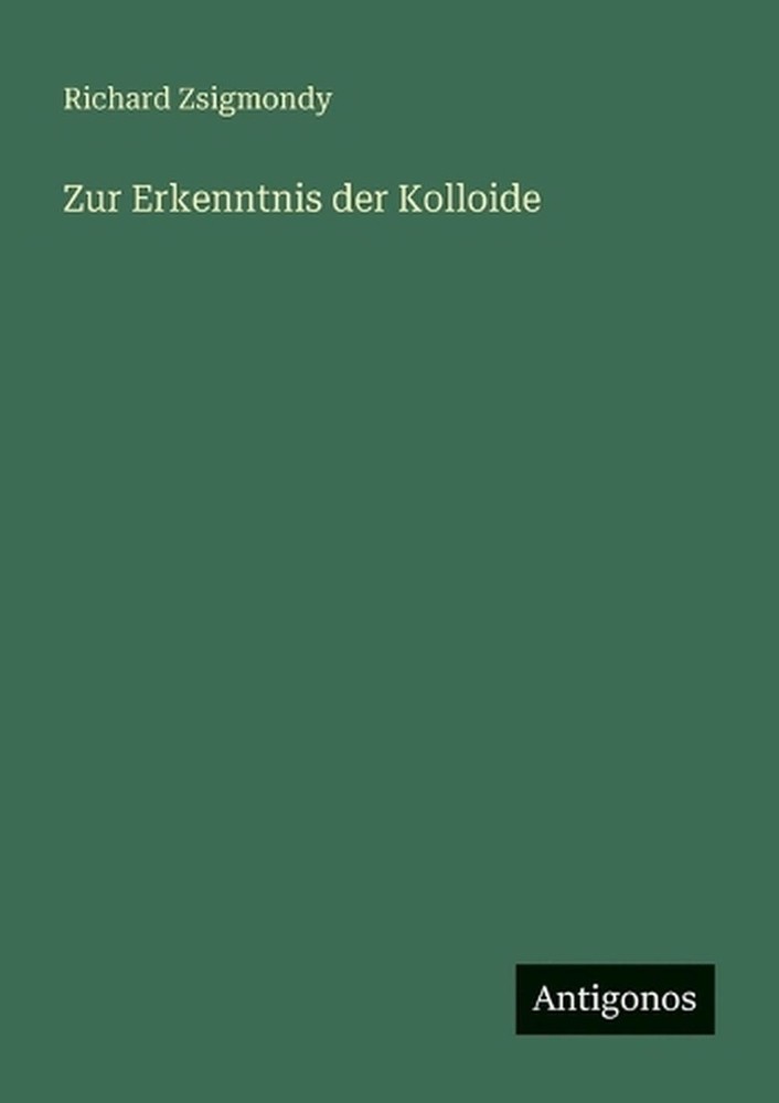 Zur Erkenntnis der Kolloide by Richard Zsigmondy (German) Paperback Book