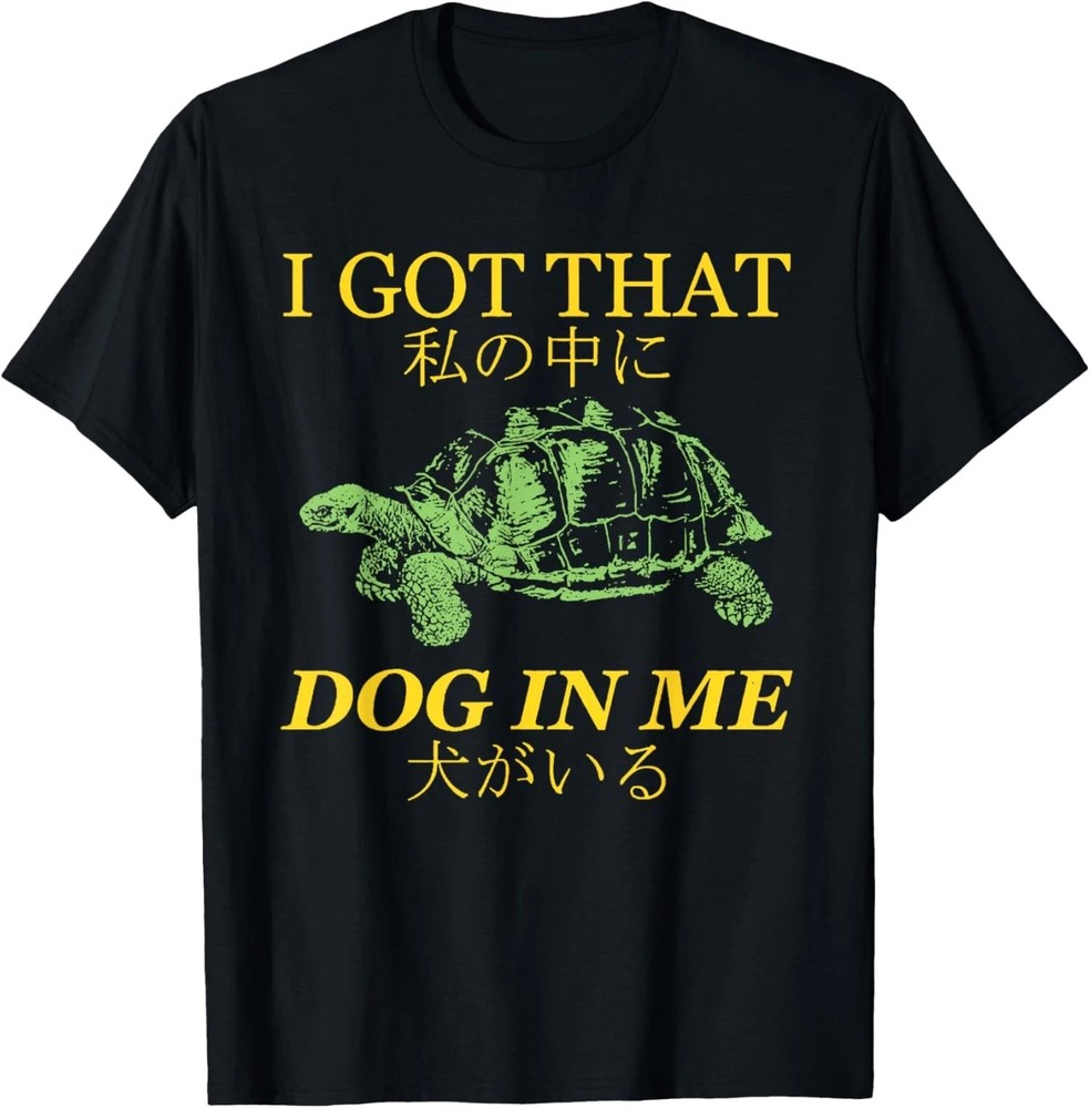 I Got That Dog in Me Turtle Japanese Design Turtle Unisex T-Shirt