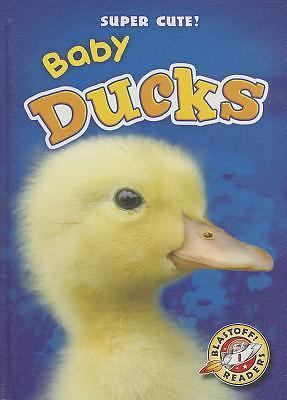 Baby Ducks (Blastoff Readers: Super Cute!) (Blastoff Readers: Level 1, Super Cut