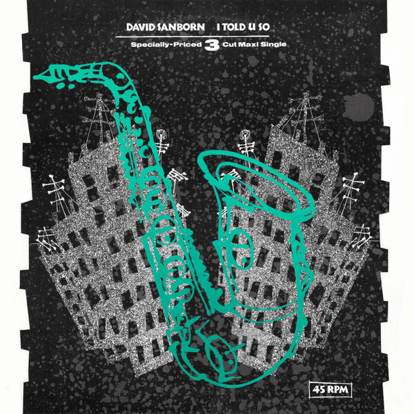 David Sanborn - I Told U So (12