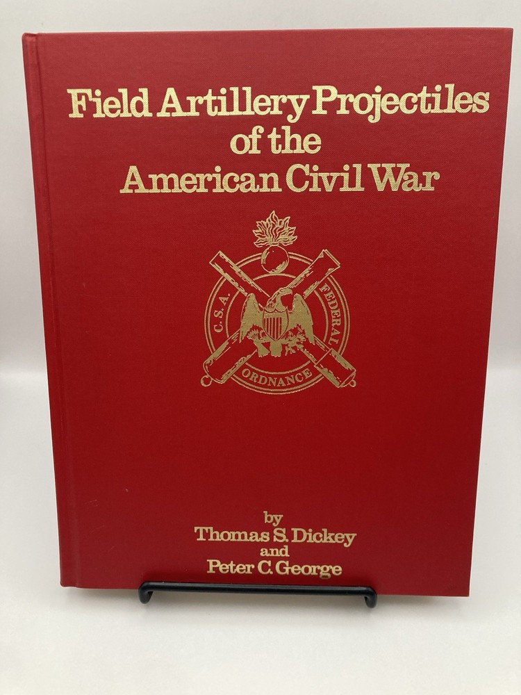 Field Artillery Projectiles of the American Civil War 1980 Edition Signed HC