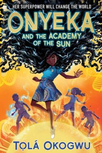 Onyeka and the Academy of the Sun - Hardcover By Okogwu, Tol - GOOD-image