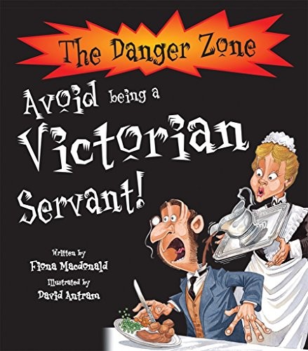 Avoid Being a Victorian Servant! (Danger Zone) (... by Fiona Macdonald PaperbackFREE US DELIVERY | ISBN: 1904642764 | Quality Books