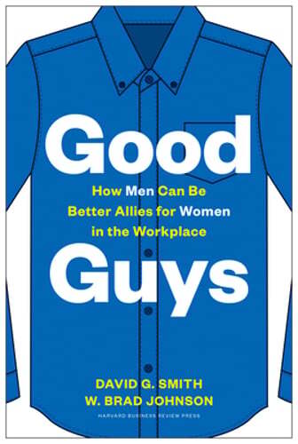 Good Guys: How Men Can Be Better Allies for Women in the Workplace by Smith