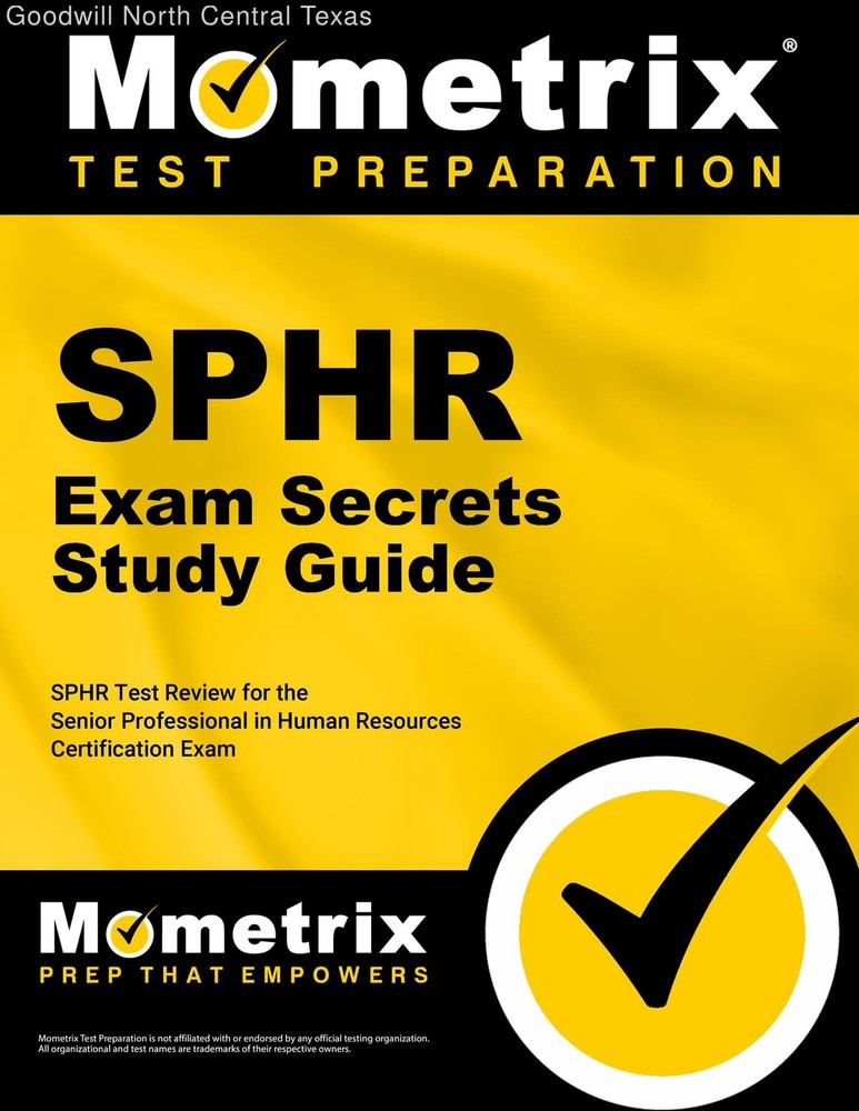 SPHR Exam Secrets Study Guide: SPHR Test Review for the Senior Professional i...