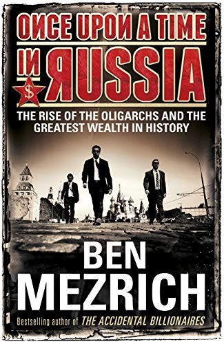 Once Upon a Time in Russia: The Rise of the Oligar... by Mezrich, Ben 0434023418FREE US DELIVERY | ISBN: 0434023418 | Quality Books