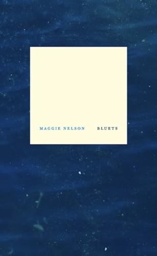 Bluets, Nelson, Maggie