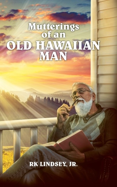 Mutterings Of An Old Hawaiian Man