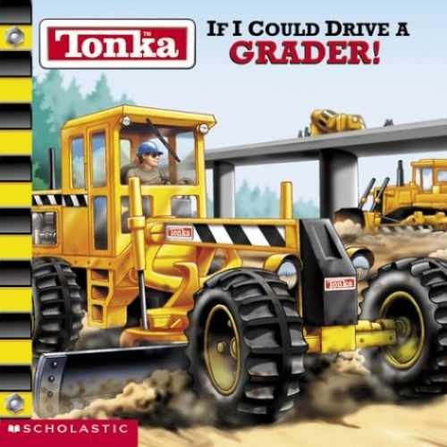 Tonka If I Could Drive A Grader - Paperback, by Teitelbaum Michael - Very Good