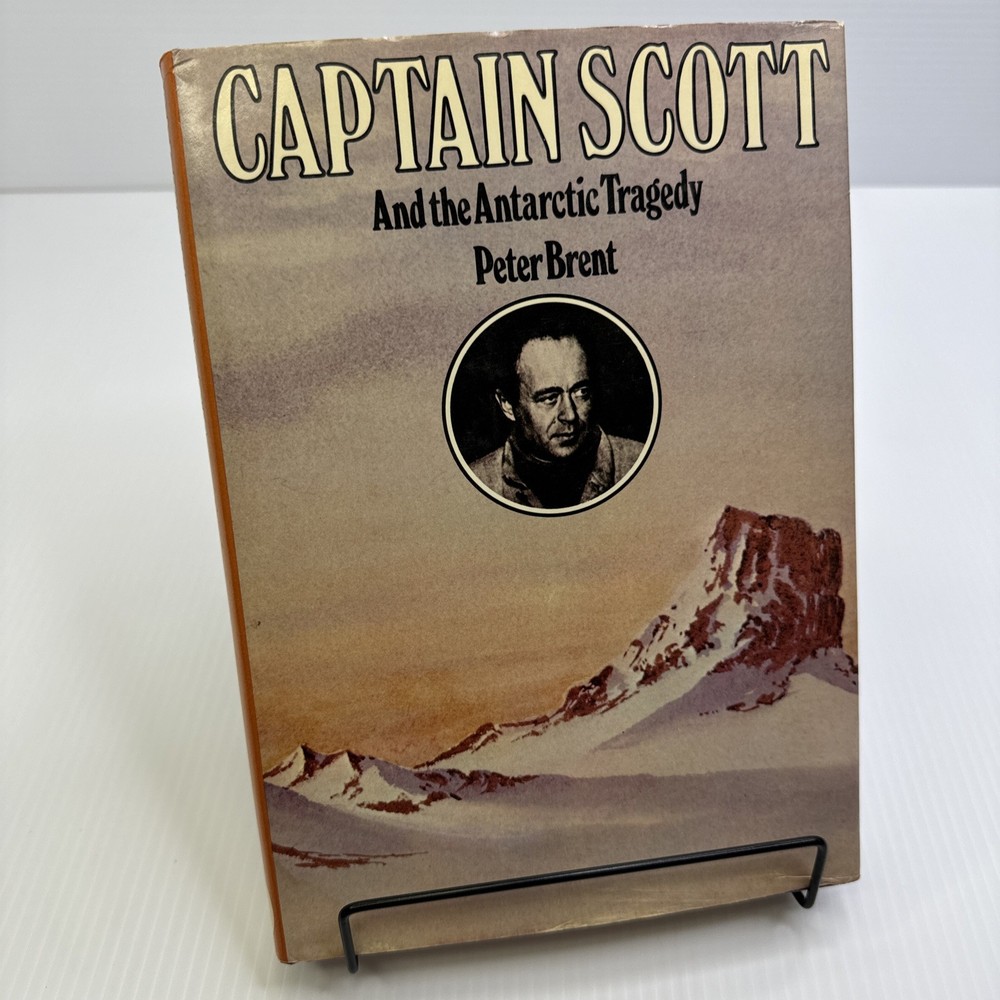 Captain Scott & the Antarctic Tragedy Peter Brent 1974 HC Antarctic Exploration