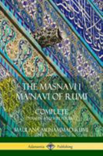 The Masnavi I Ma'navi of Rumi: Complete (Persian and Sufi Poetry), Like New U...