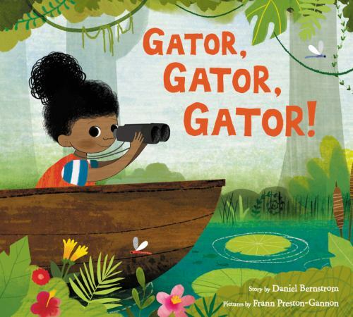 Gator, Gator, Gator! by Daniel Bernstrom (2018, Hardcover)