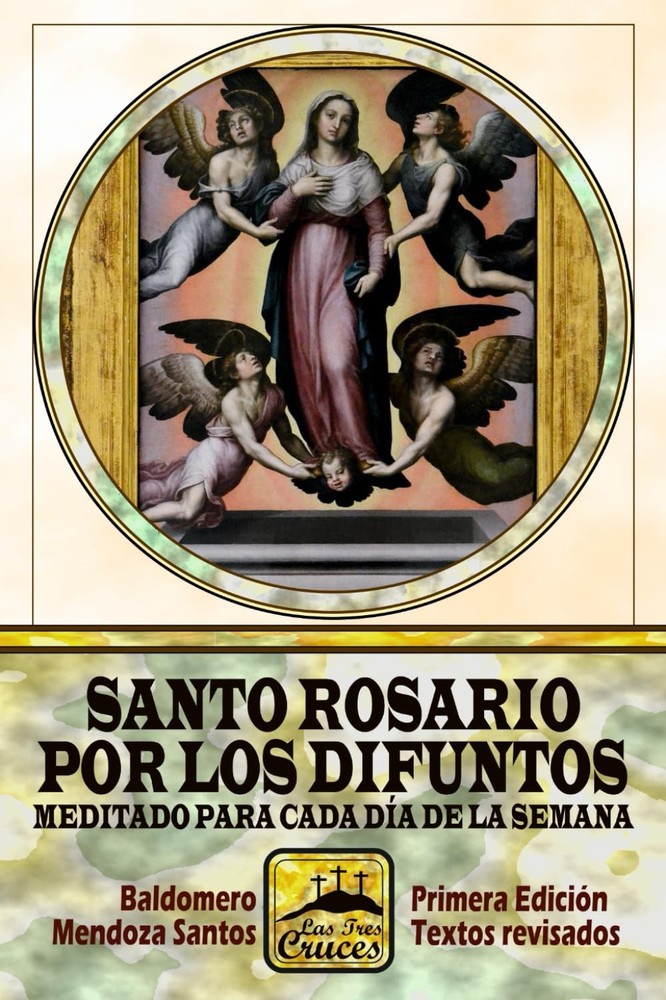 Santo Rosario por los Difuntos meditado para cada día de la semana (Spanish Edit