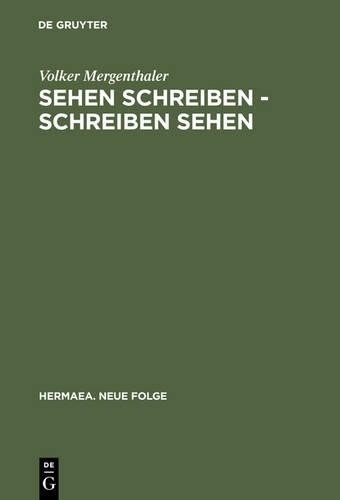 Volker Mergenthaler Sehen schreiben - Schreiben sehen (Hardback)