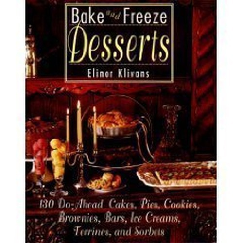 Bake and Freeze Desserts: 130 Do-Ahead Cakes, Pie... by Klivans, Elinor HardbackFREE US DELIVERY | ISBN: 0688123473 | Quality Books