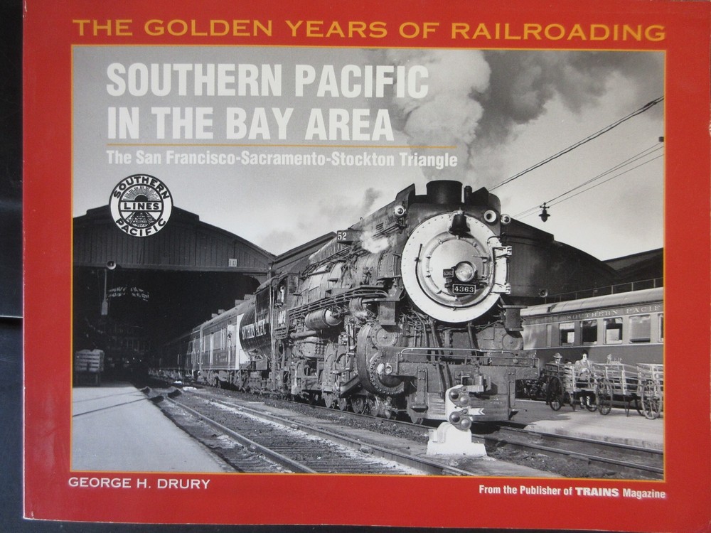 Southern Pacific in the Bay Area : The San Francisco-Sacramento-Stockton...