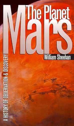 The Planet Mars: A History of - Paperback, by Sheehan William - Very Good