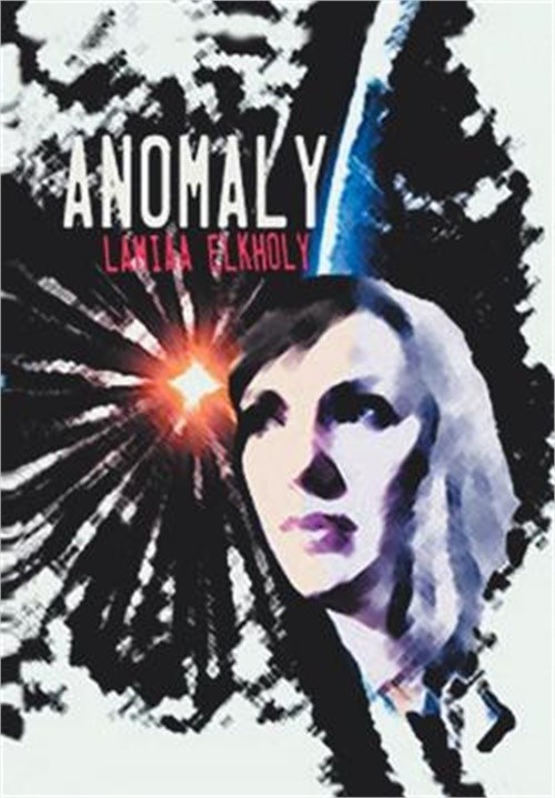 Anomaly: A Novella by Lamiaa Elkholy (Hardback or Cased Book)