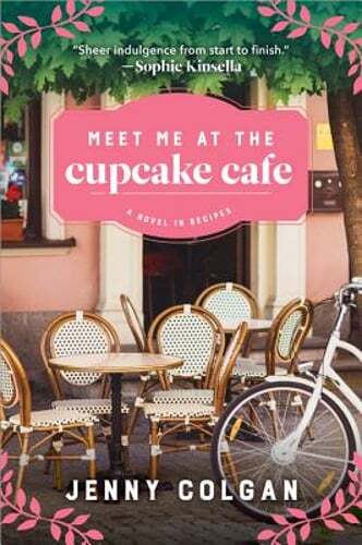 Meet Me at the Cupcake Cafe: A Novel in Recipes by Jenny Colgan: Used