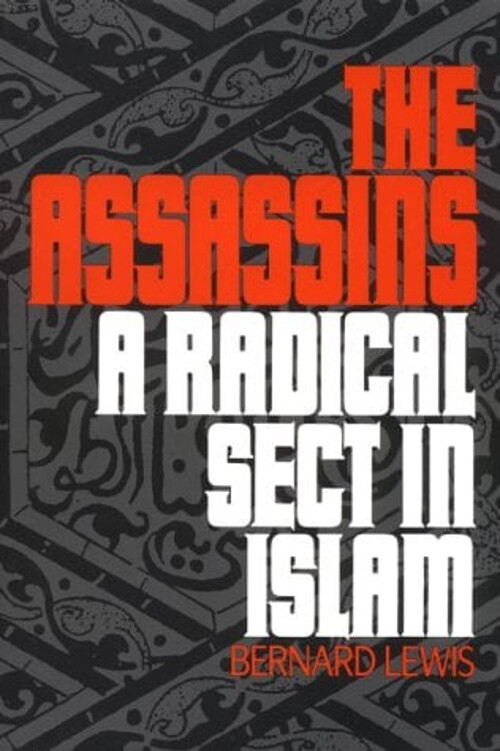 The Assassins : A Radical Sect in Islam Paperback Bernard Lewis
