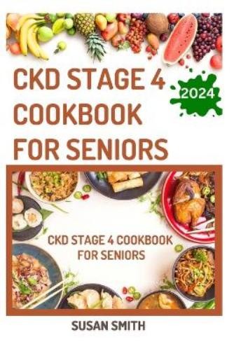Susan Smith Ckd Stage 4 Cookbook for Seniors (Paperback)Another great item from Rarewaves USA | Free delivery!