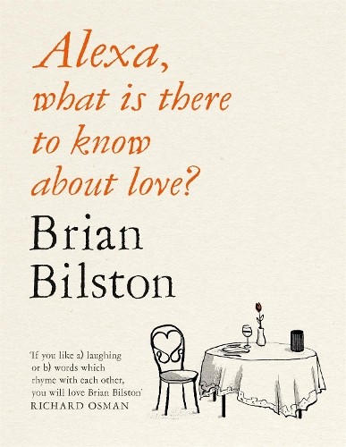 Brian Bilston Alexa, What Is There to Know About Love? (Paperback)Another great item from Rarewaves USA | Free delivery!