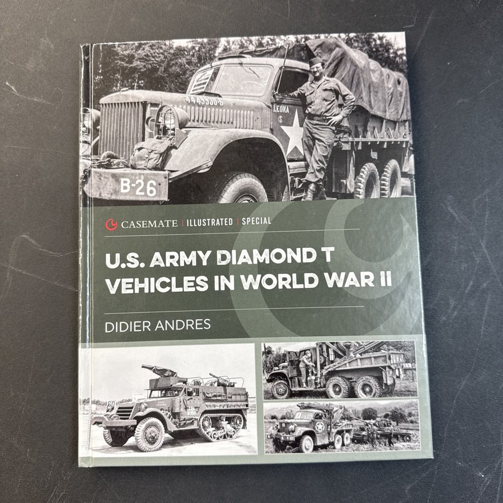 U.S. Army Diamond T Vehicles in World War II (Casemate Illustrated Special) by