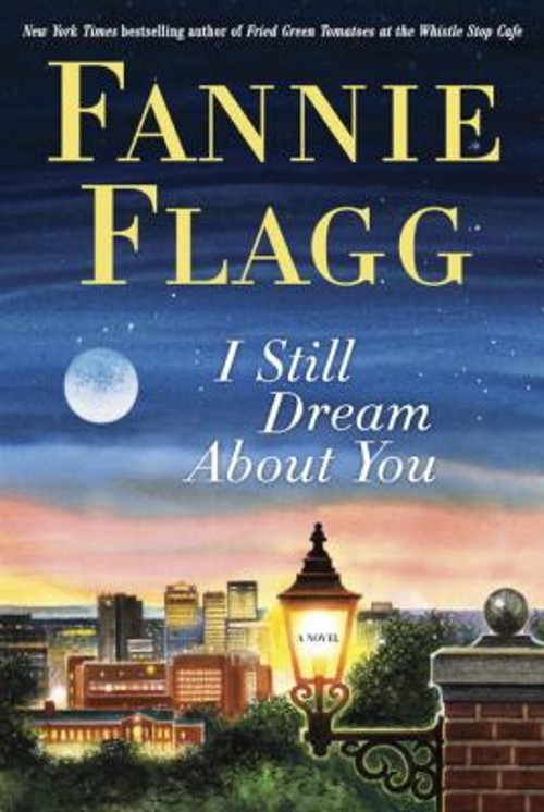 I Still Dream about You Hardcover Fannie FlaggFree US Delivery | ISBN:1400065933