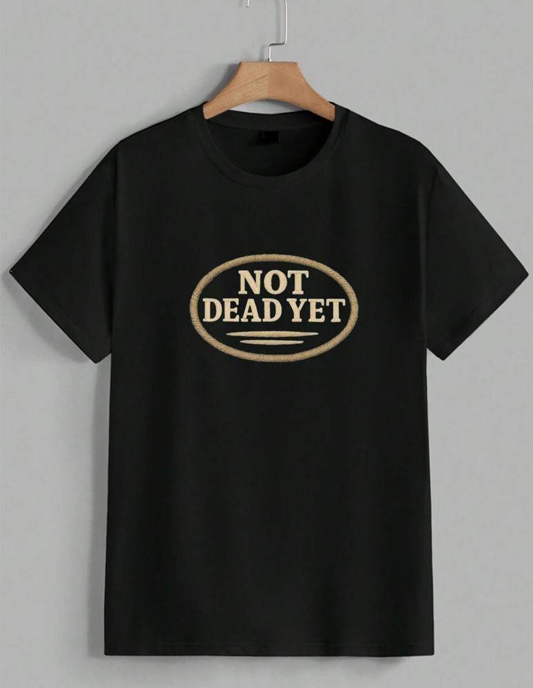 Not Dead Yet Music Tour Quote Sarcastic T-Shirt Funny Graphic Tee Unisex