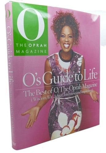 O's Guide to Life: The Best of O, The Oprah Magazine (Wisdom, Wit, Advice, Inter