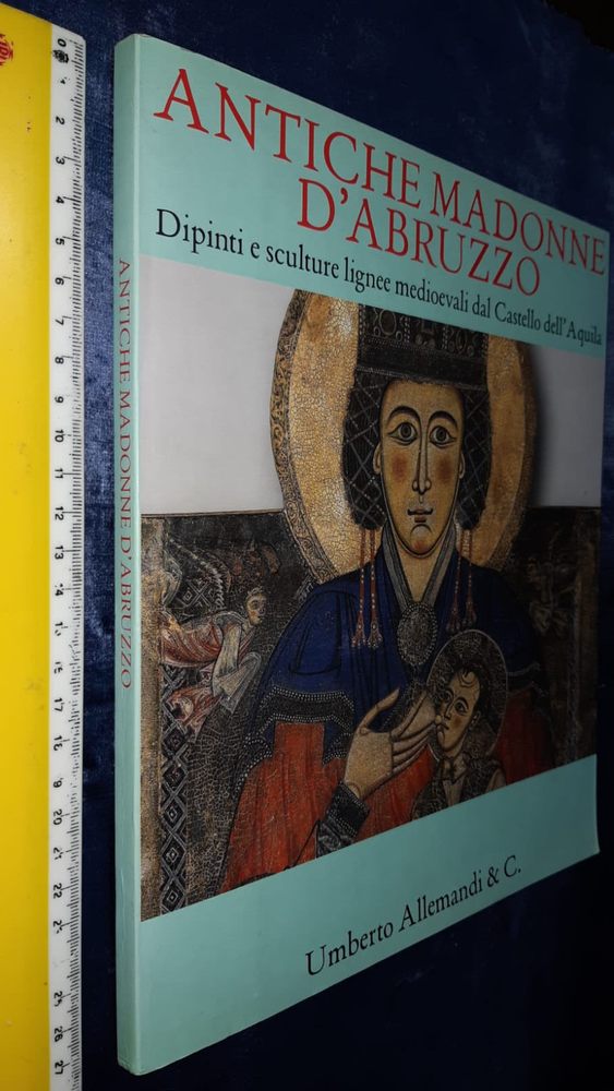 LIBRO: Antiche Madonne d'Abruzzo. Dipinti e sculture lignee medioevali dal Caste-image