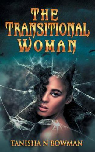 The Transitional Woman by Bowman, Tanisha N., Brand New, Free shipping in the US