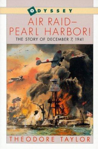 Air Raid-Pearl Harbor!: The Story of December 7, 1941 by Taylor, Theodore, Accep