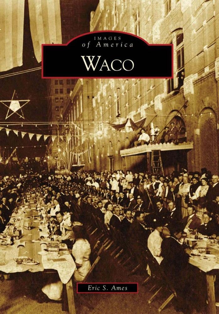 NEW Arcadia Publishing Waco, TX 9780738571317 Images of America Trade Paperback