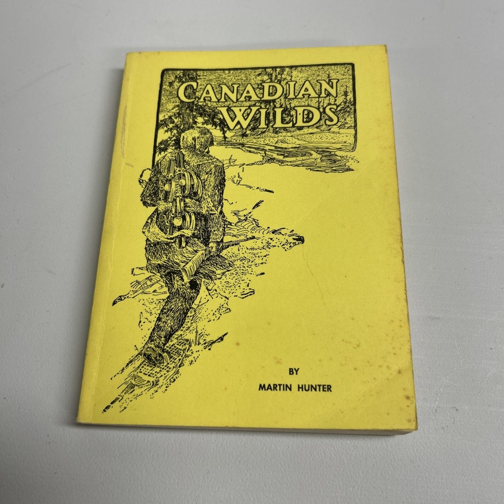 Canadian Wilds By Martin Hunter PB 1935 Indians Modes Of Hunting Trapping