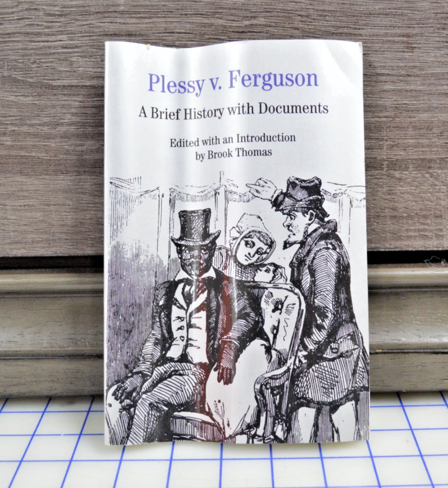 Plessy vs. Ferguson by Brook Thomas