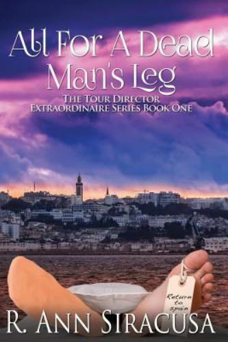 All for a Dead Man's Leg, Paperback by Siracusa, R. Ann, Brand New, Free ship...
