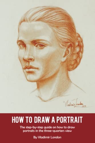 How to Draw a Portrait: The step-by-step guide on how to draw portraits in t...