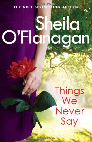 Sheila OFlanagan Things We Never Say Novel 9780755378494