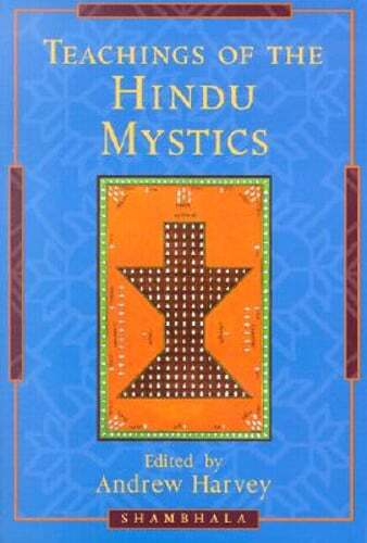 Teachings of the Hindu Mystics by Andrew Harvey: Used