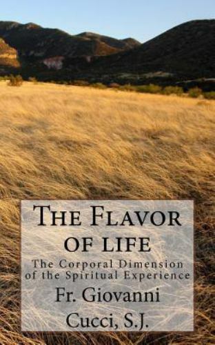 The Flavor of Life by Cucci S. J., Fr Giovanni, Brand New, Free shipping in t...