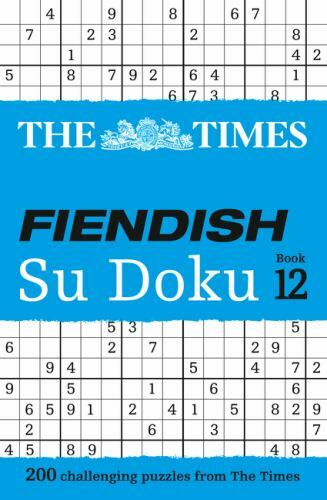 Times Fiendish Su Doku Book 12 : 200 Challenging Puzzles from the Times, Pape...