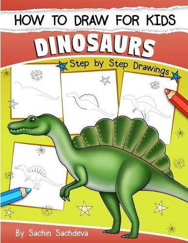Sachin Sachdeva How to Draw for Kids (Dinosaurs) (Paperback)Another great item from Rarewaves USA | Free delivery!