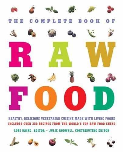 The Complete Book of Raw Food: - Hardcover, by Lori Baird; Julie - Very Good